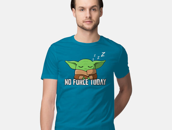 No Force Today