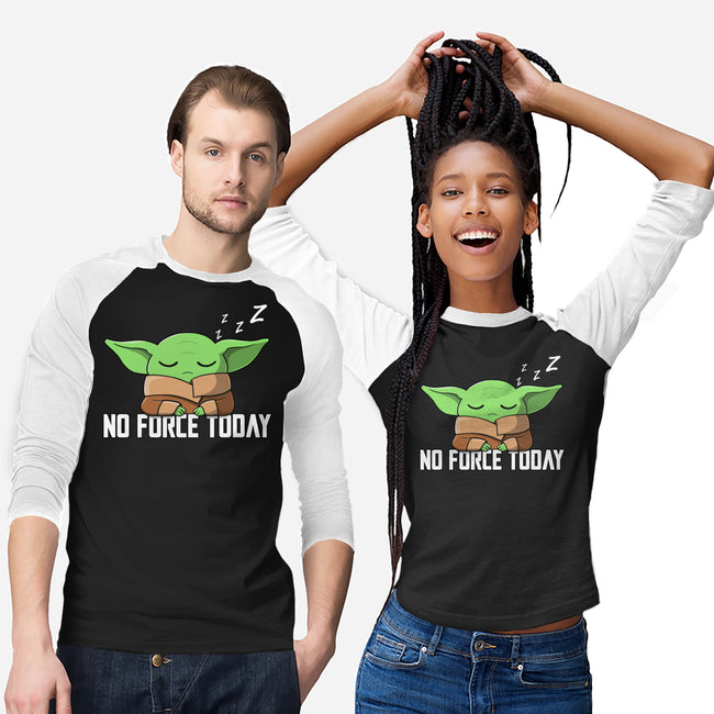 No Force Today-Unisex-Baseball-Tee-NMdesign