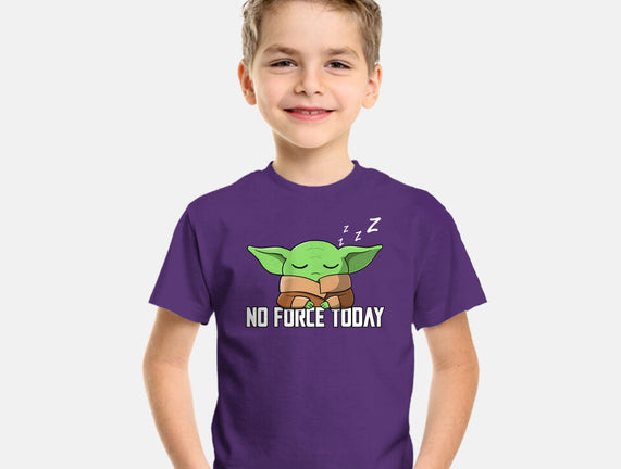 No Force Today