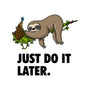 Just Do It Later-None-Glossy-Sticker-drbutler