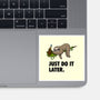 Just Do It Later-None-Glossy-Sticker-drbutler