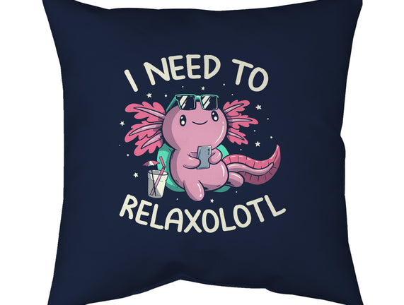 I Need To Relaxalotl