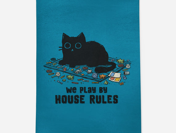 We Play By House Rules