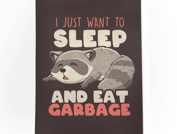 I Just Want To Sleep And Eat Garbage