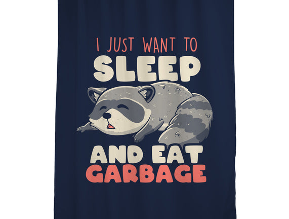 I Just Want To Sleep And Eat Garbage