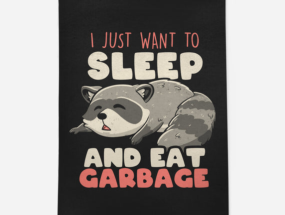 I Just Want To Sleep And Eat Garbage