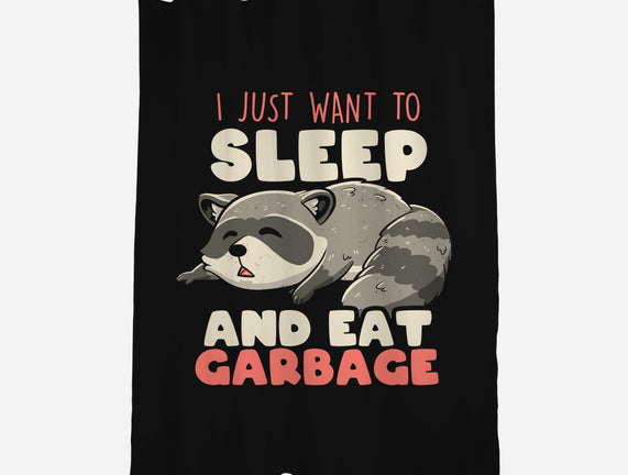 I Just Want To Sleep And Eat Garbage