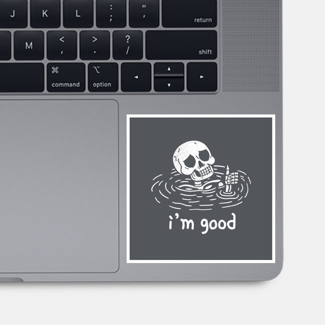 I'm Good-None-Glossy-Sticker-fanfreak1