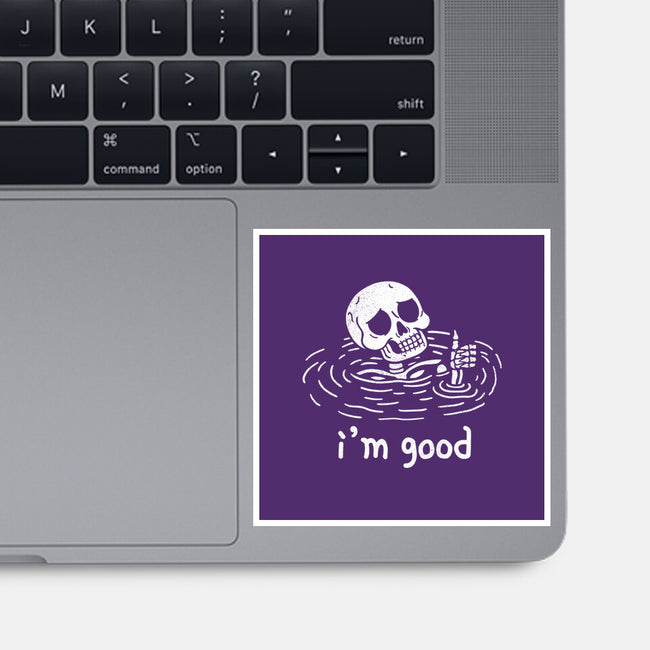 I'm Good-None-Glossy-Sticker-fanfreak1