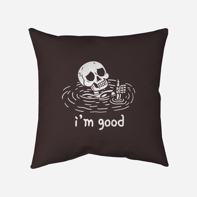 I'm Good-None-Removable Cover-Throw Pillow-fanfreak1