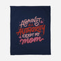 Against All Authority Except My Mom-None-Fleece-Blanket-tobefonseca