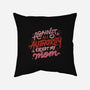 Against All Authority Except My Mom-None-Removable Cover-Throw Pillow-tobefonseca