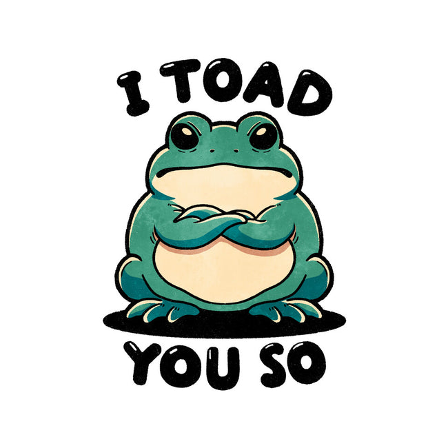 I Toad You So-None-Memory Foam-Bath Mat-fanfreak1