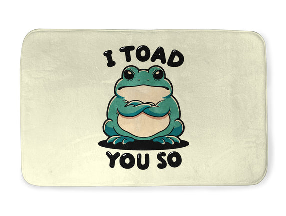 I Toad You So