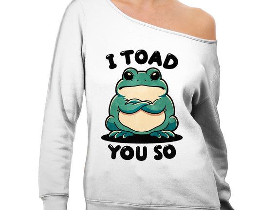 I Toad You So