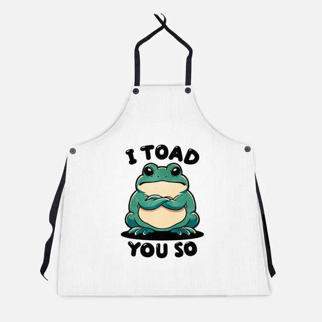 I Toad You So-Unisex-Kitchen-Apron-fanfreak1