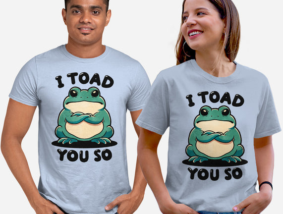 I Toad You So