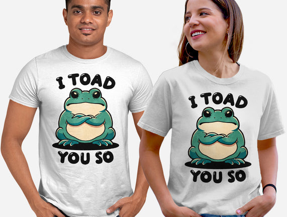 I Toad You So