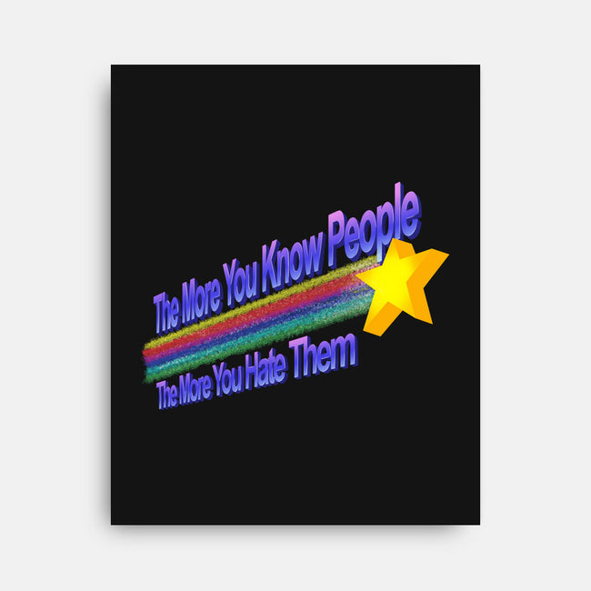 The More You Hate People-None-Stretched-Canvas-NMdesign