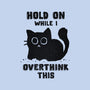 Hold On While I Overthink This-None-Polyester-Shower Curtain-kg07