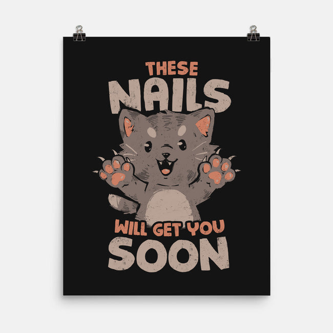 These Nails Will Get You Soon-None-Matte-Poster-eduely