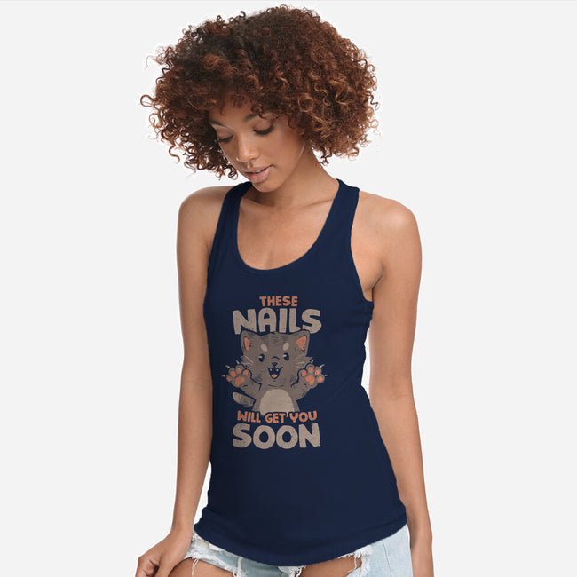 These Nails Will Get You Soon-Womens-Racerback-Tank-eduely