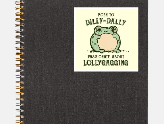 Born To Dilly-Dally