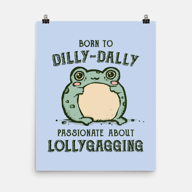 Born To Dilly-Dally-None-Matte-Poster-kg07