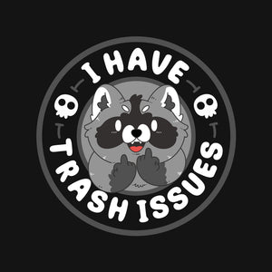 I Have Trash Issue