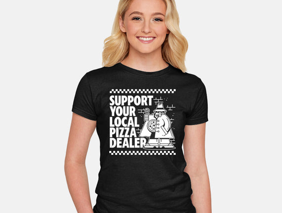 Support Your Local Pizza Dealer