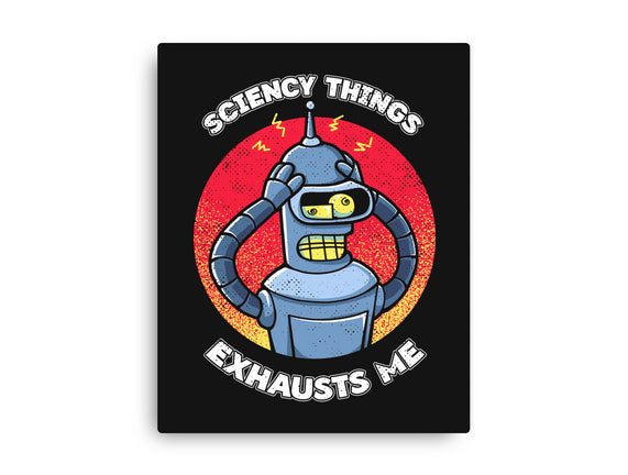 Sciency Things Exhausts Me