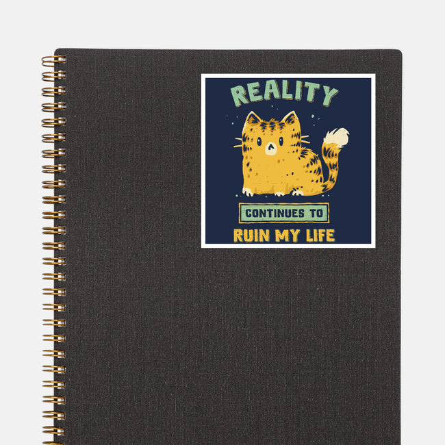 Reality Continues To Ruin My Life-None-Glossy-Sticker-kg07