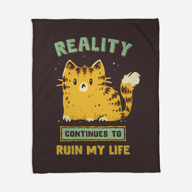 Reality Continues To Ruin My Life-None-Fleece-Blanket-kg07