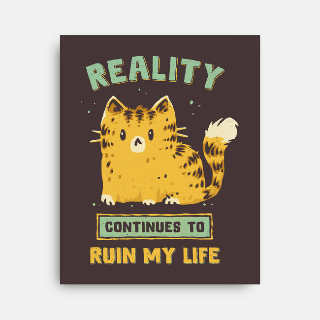 Reality Continues To Ruin My Life-None-Stretched-Canvas-kg07