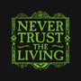 Never Trust Living-Unisex-Pullover-Sweatshirt-teesgeex