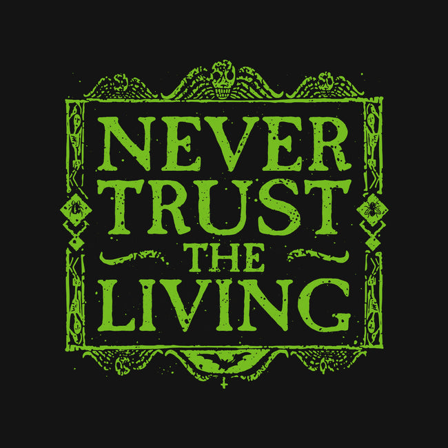 Never Trust Living-None-Removable Cover w Insert-Throw Pillow-teesgeex