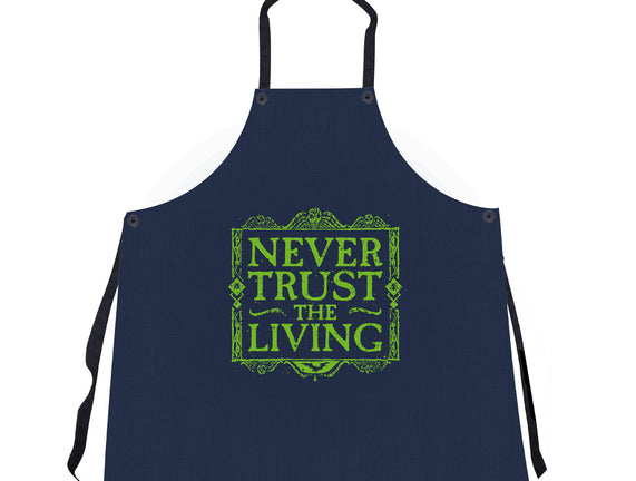 Never Trust Living