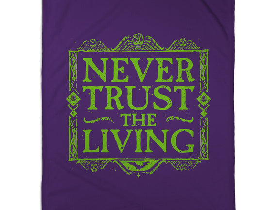 Never Trust Living