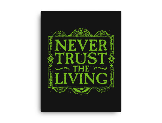 Never Trust Living