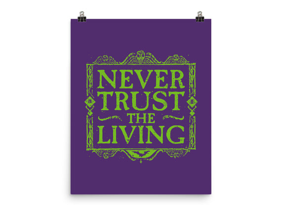 Never Trust Living