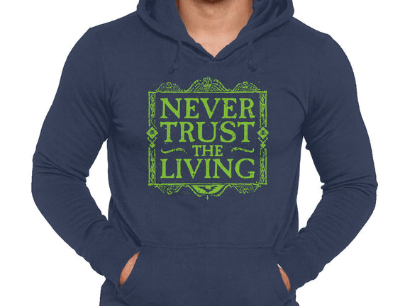 Never Trust Living