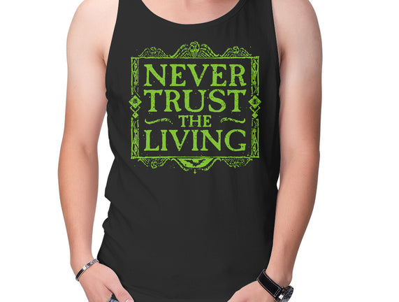 Never Trust Living