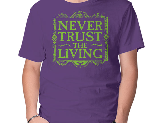 Never Trust Living