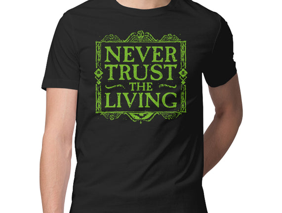 Never Trust Living