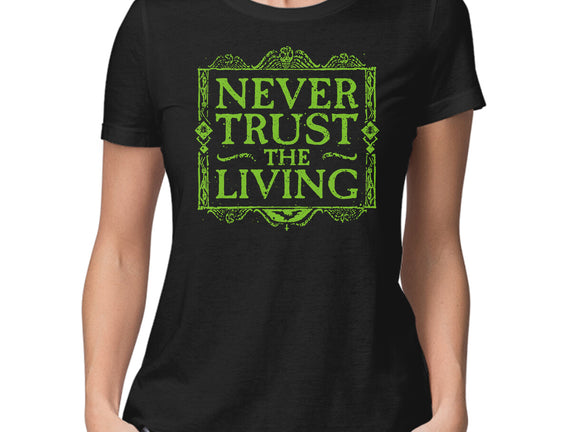 Never Trust Living