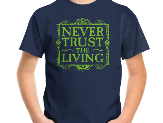 Never Trust Living