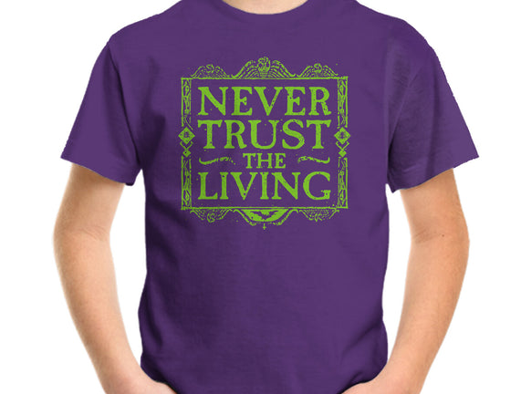 Never Trust Living