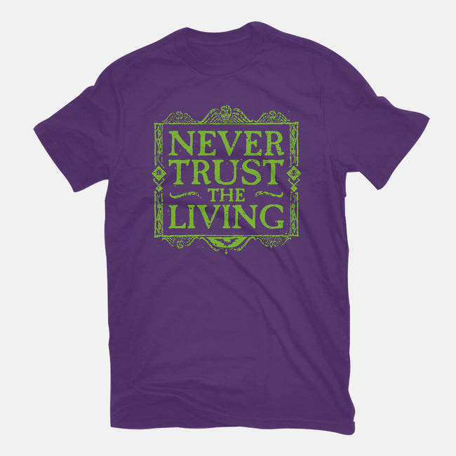 Never Trust Living-Mens-Basic-Tee-teesgeex