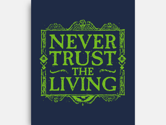 Never Trust Living