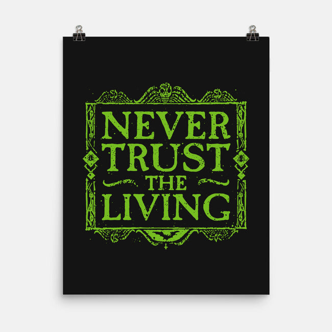 Never Trust Living-None-Matte-Poster-teesgeex